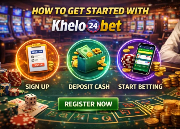  How to Get Started with Khelo24bet